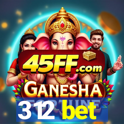 312 bet
